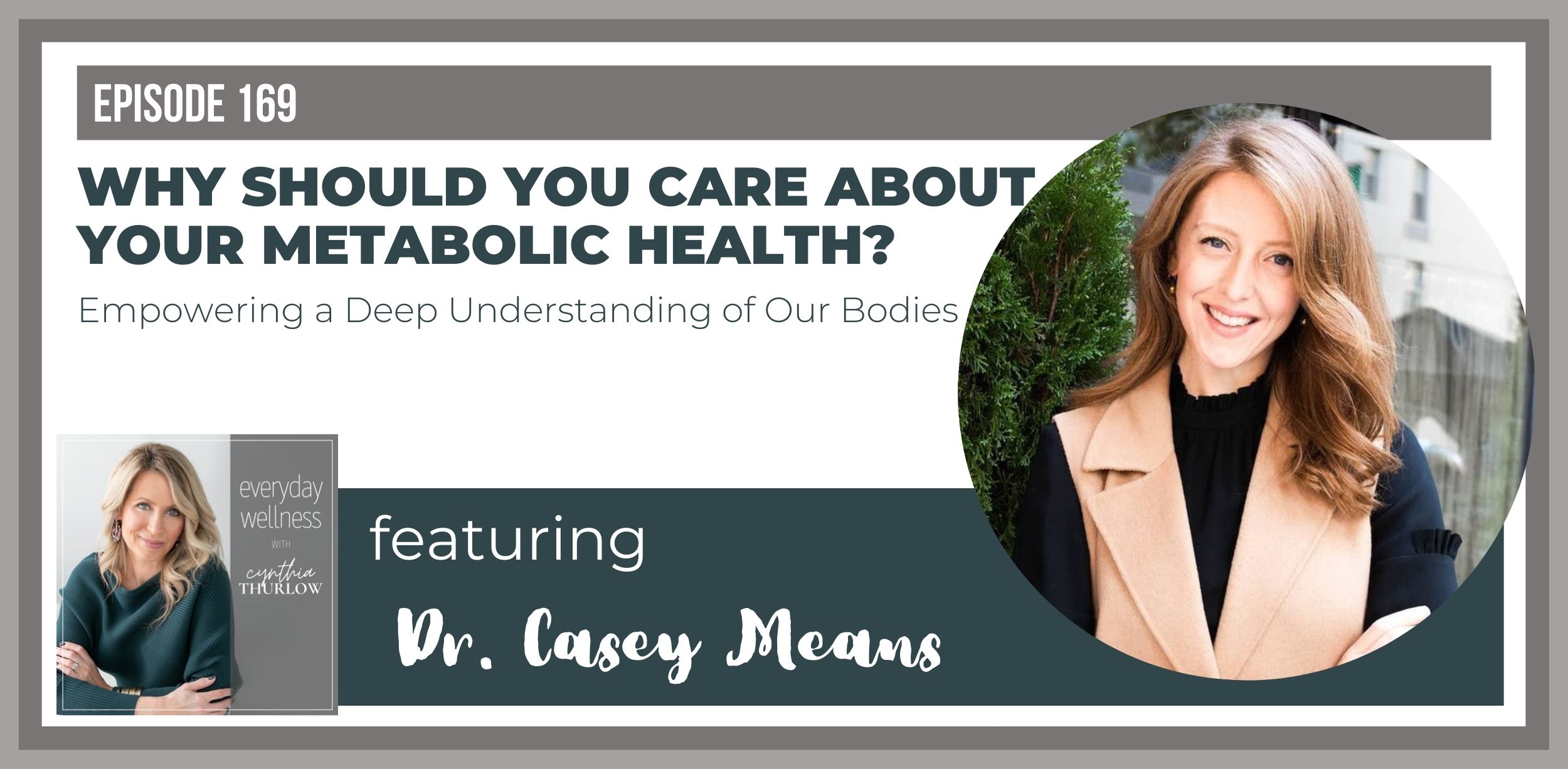 Dr. Casey Means on Everyday Wellness Podcast with Cynthia Thurlow